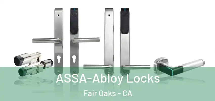  ASSA-Abloy Locks Fair Oaks - CA