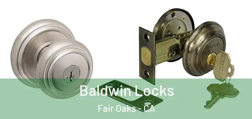  Baldwin Locks Fair Oaks - CA