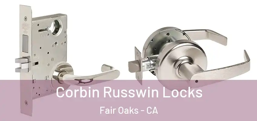  Corbin Russwin Locks Fair Oaks - CA