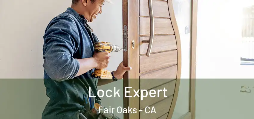  Lock Expert Fair Oaks - CA