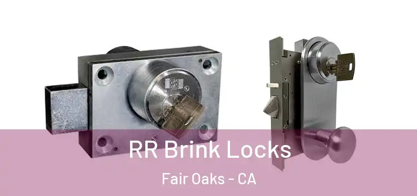  RR Brink Locks Fair Oaks - CA