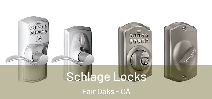  Schlage Locks Fair Oaks - CA